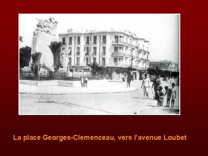 La place Georges-Clemenceau, vers l’avenue Loubet 