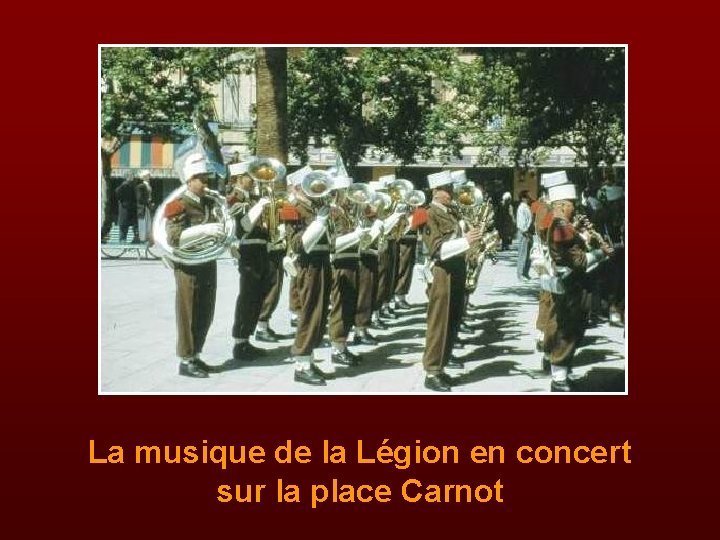 La musique de la Légion en concert sur la place Carnot 