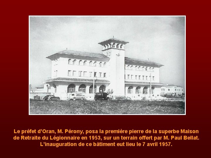 Le préfet d’Oran, M. Pérony, posa la première pierre de la superbe Maison de