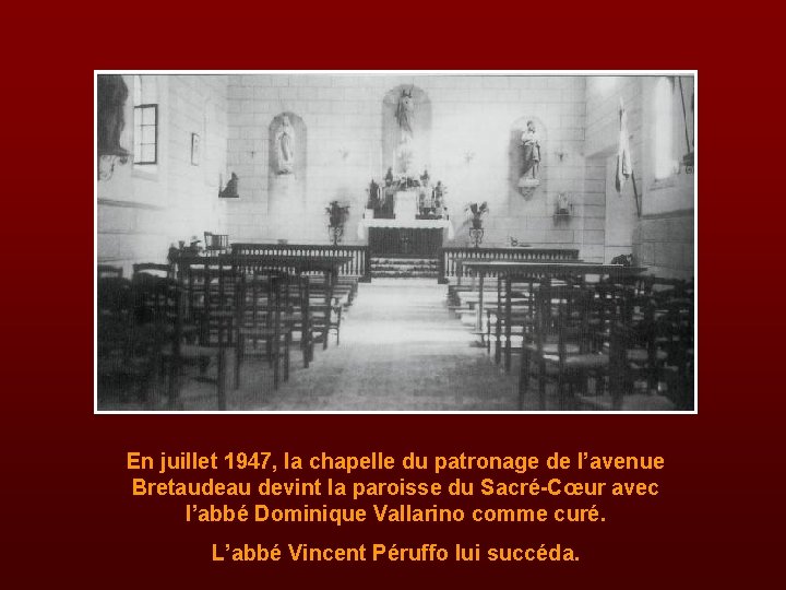 En juillet 1947, la chapelle du patronage de l’avenue Bretaudeau devint la paroisse du