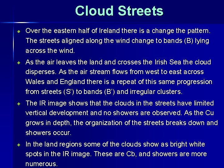 Cloud Streets Over the eastern half of Ireland there is a change the pattern.