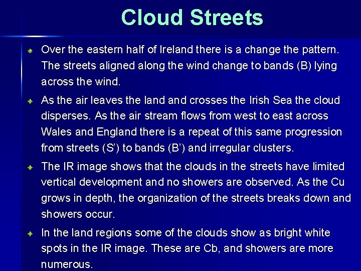 Cloud Streets Over the eastern half of Ireland there is a change the pattern.