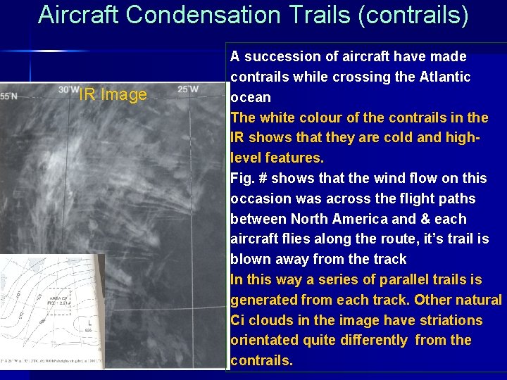 Aircraft Condensation Trails (contrails) IR Image A succession of aircraft have made contrails while