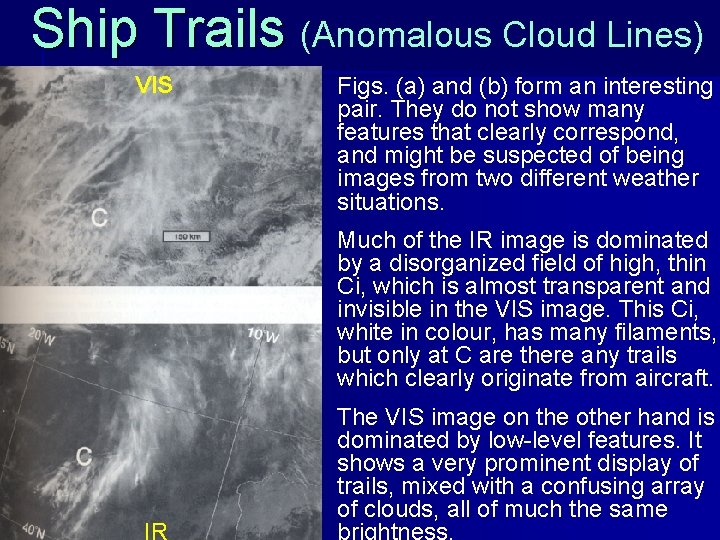 Ship Trails (Anomalous Cloud Lines) VIS Figs. (a) and (b) form an interesting pair.