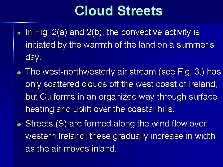 Cloud Streets In Fig. 2(a) and 2(b), the convective activity is initiated by the