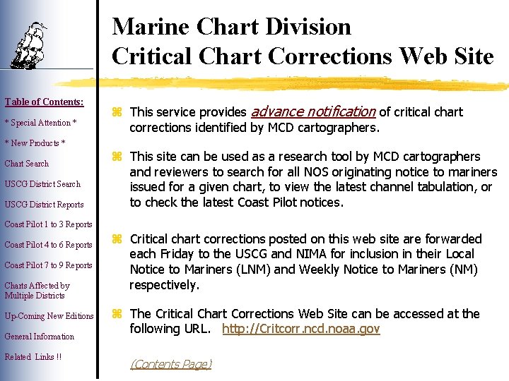 Marine Chart Division Critical Chart Corrections Web Site Table of Contents: * Special Attention