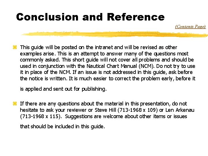 Conclusion and Reference (Contents Page) z This guide will be posted on the intranet