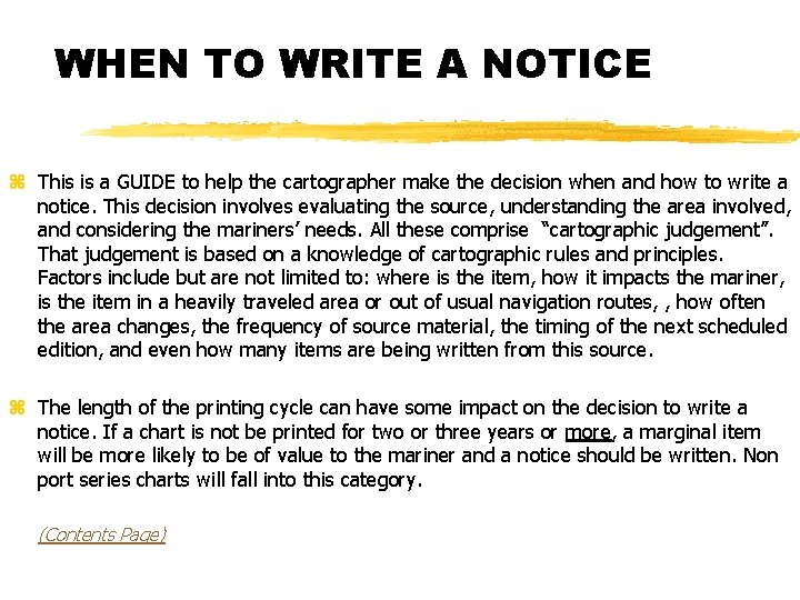 WHEN TO WRITE A NOTICE z This is a GUIDE to help the cartographer
