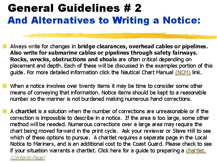 General Guidelines # 2 And Alternatives to Writing a Notice: z Always write for