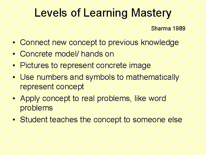 Levels of Learning Mastery Sharma 1989 • • Connect new concept to previous knowledge