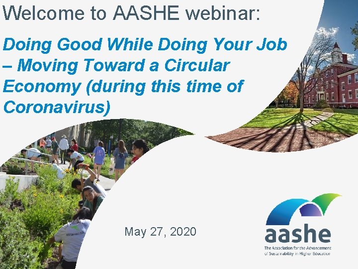 Welcome to AASHE webinar: Doing Good While Doing Your Job – Moving Toward a