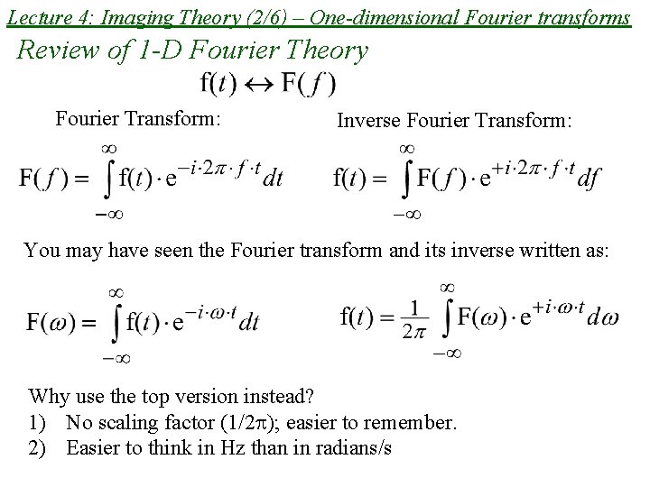 Lecture 4: Imaging Theory (2/6) – One-dimensional Fourier transforms Review of 1 -D Fourier Lecture 4: Imaging Theory (2/6) – One-dimensional Fourier transforms Review of 1 -D Fourier