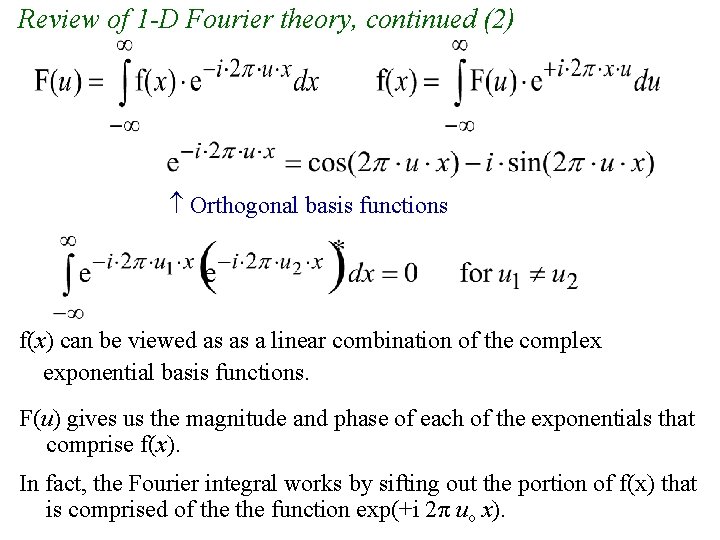 Review of 1 -D Fourier theory, continued (2) Orthogonal basis functions f(x) can be Review of 1 -D Fourier theory, continued (2) Orthogonal basis functions f(x) can be