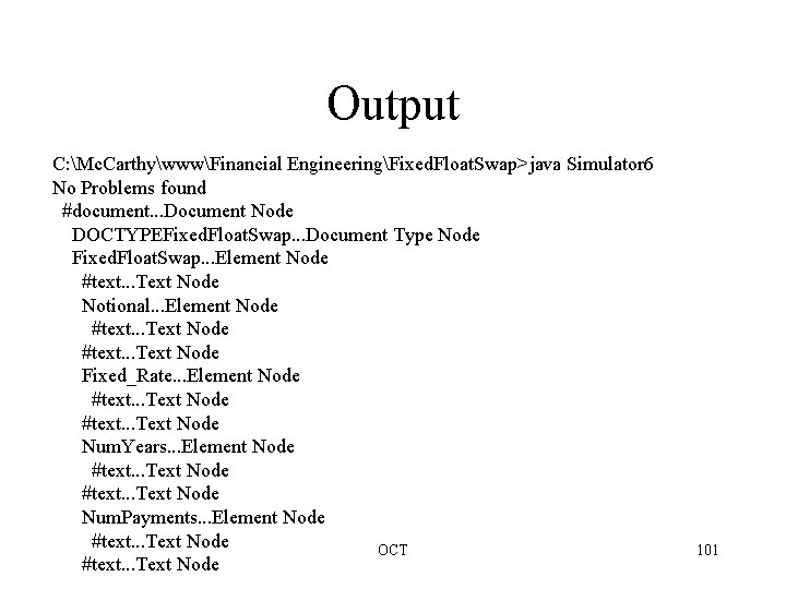 Output C: Mc. CarthywwwFinancial EngineeringFixed. Float. Swap>java Simulator 6 No Problems found #document. .