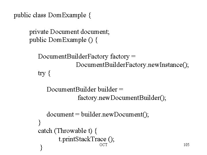 public class Dom. Example { private Document document; public Dom. Example () { Document.