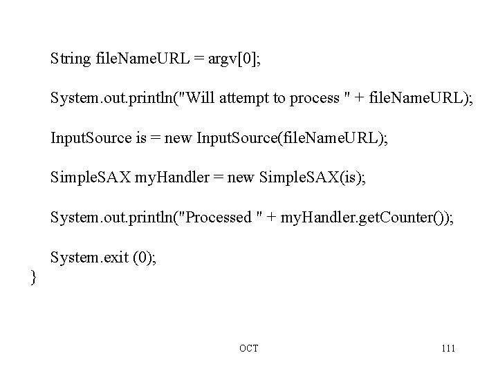 String file. Name. URL = argv[0]; System. out. println("Will attempt to process " +