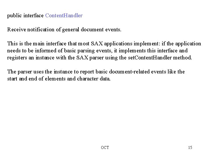 public interface Content. Handler Receive notification of general document events. This is the main