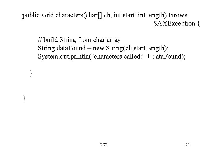 public void characters(char[] ch, int start, int length) throws SAXException { // build String