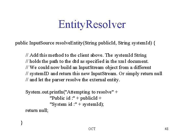 Entity. Resolver public Input. Source resolve. Entity(String public. Id, String system. Id) { //