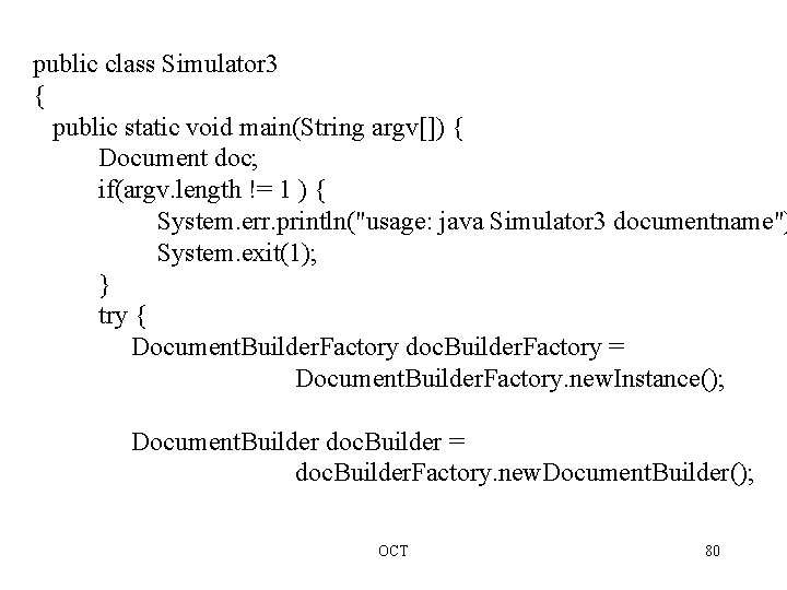 public class Simulator 3 { public static void main(String argv[]) { Document doc; if(argv.