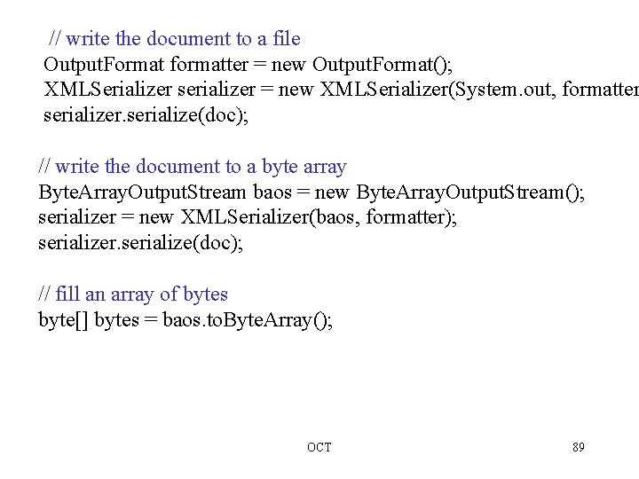 // write the document to a file Output. Format formatter = new Output. Format();