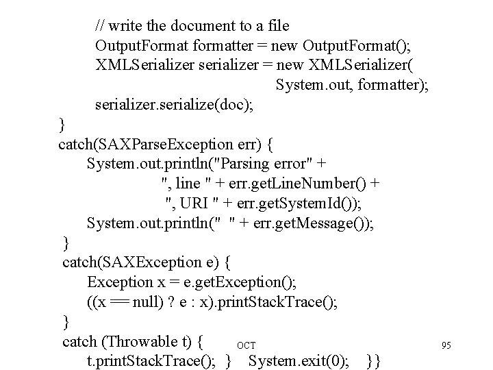 // write the document to a file Output. Format formatter = new Output. Format();