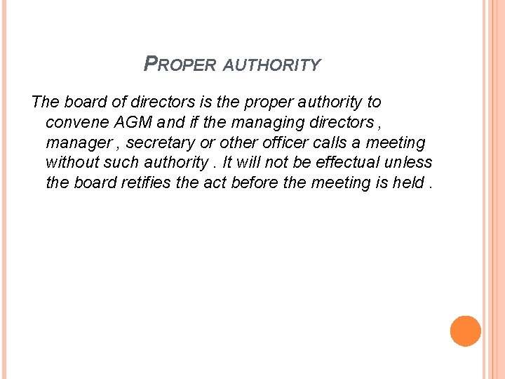 PROPER AUTHORITY The board of directors is the proper authority to convene AGM and