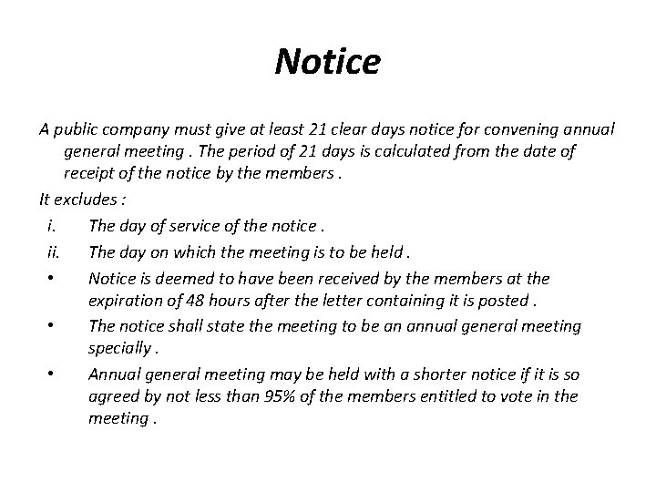 Notice A public company must give at least 21 clear days notice for convening