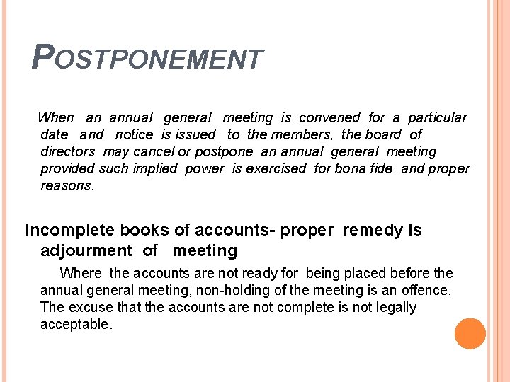 POSTPONEMENT When an annual general meeting is convened for a particular date and notice