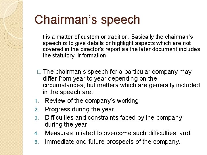 Chairman’s speech It is a matter of custom or tradition. Basically the chairman’s speech