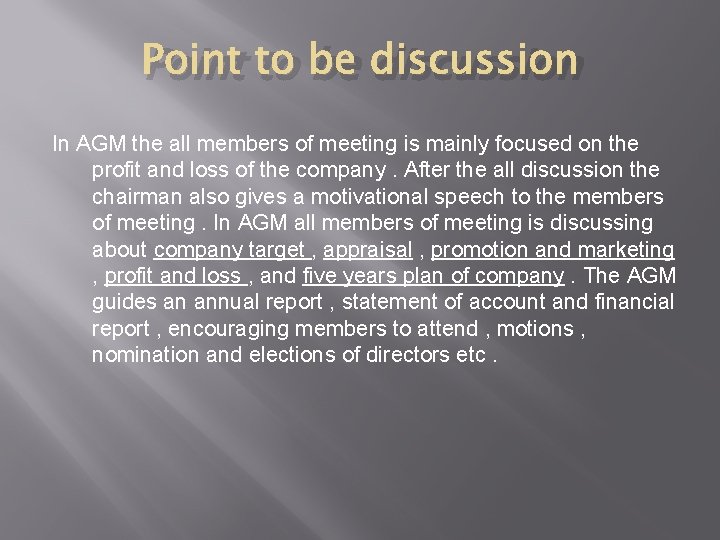 Point to be discussion In AGM the all members of meeting is mainly focused