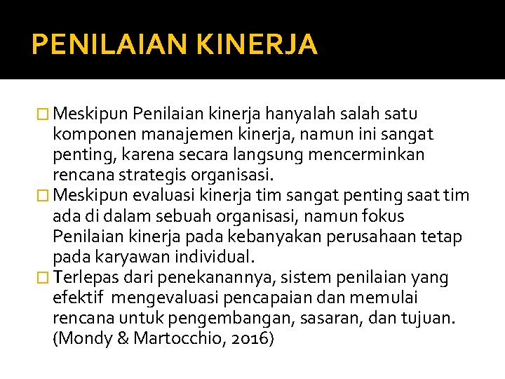 PENILAIAN KINERJA � Meskipun Penilaian kinerja hanyalah satu komponen manajemen kinerja, namun ini sangat