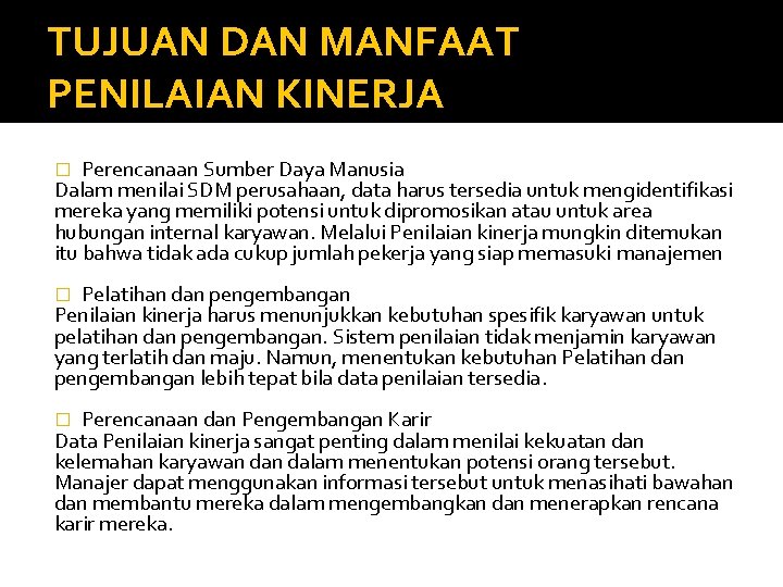 TUJUAN DAN MANFAAT PENILAIAN KINERJA Perencanaan Sumber Daya Manusia Dalam menilai SDM perusahaan, data