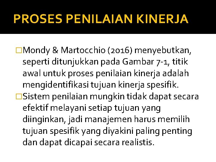 PROSES PENILAIAN KINERJA �Mondy & Martocchio (2016) menyebutkan, seperti ditunjukkan pada Gambar 7 -1,