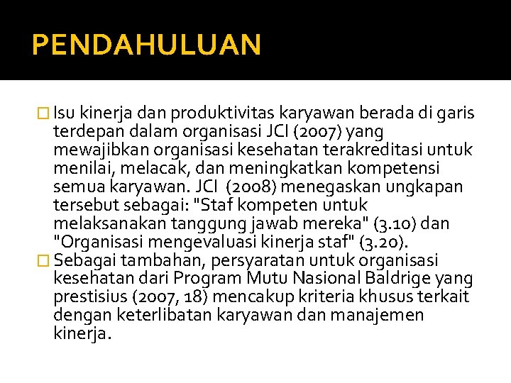 PENDAHULUAN � Isu kinerja dan produktivitas karyawan berada di garis terdepan dalam organisasi JCI