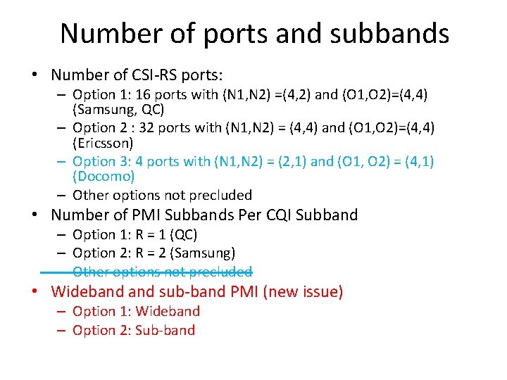 Number of ports and subbands • Number of CSI-RS ports: – Option 1: 16