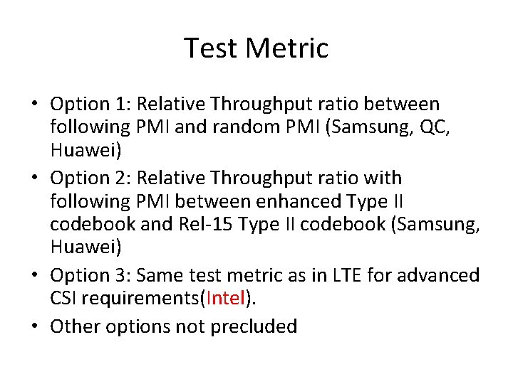 Test Metric • Option 1: Relative Throughput ratio between following PMI and random PMI