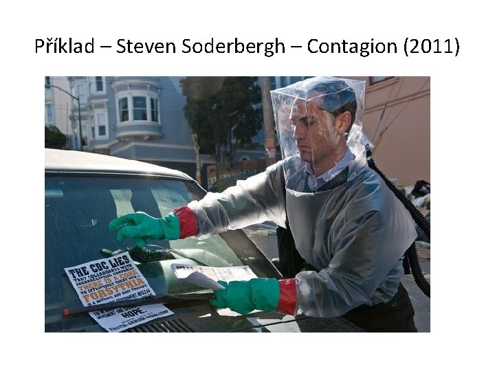 Příklad – Steven Soderbergh – Contagion (2011) 
