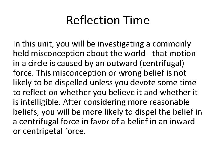Reflection Time In this unit, you will be investigating a commonly held misconception about