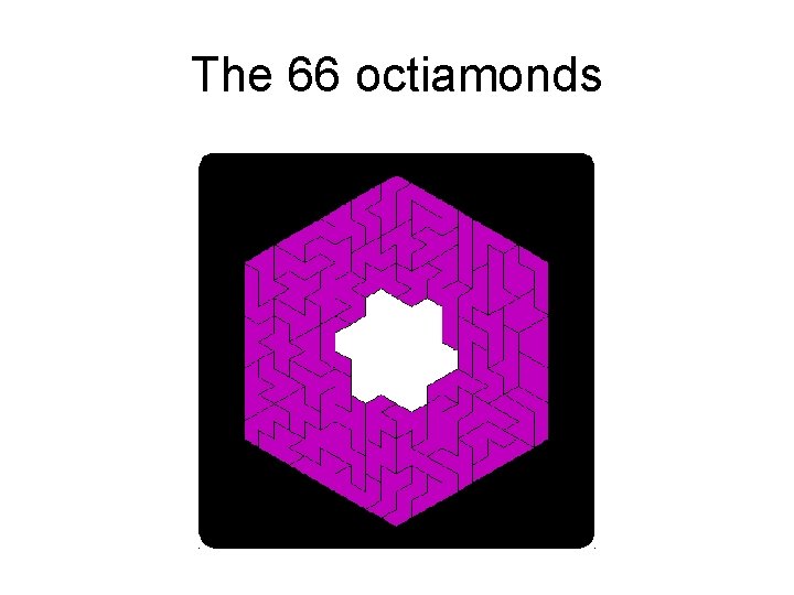 The 66 octiamonds The 66 octiamonds