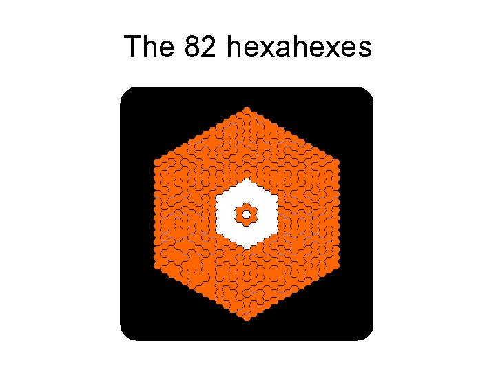 The 82 hexahexes The 82 hexahexes