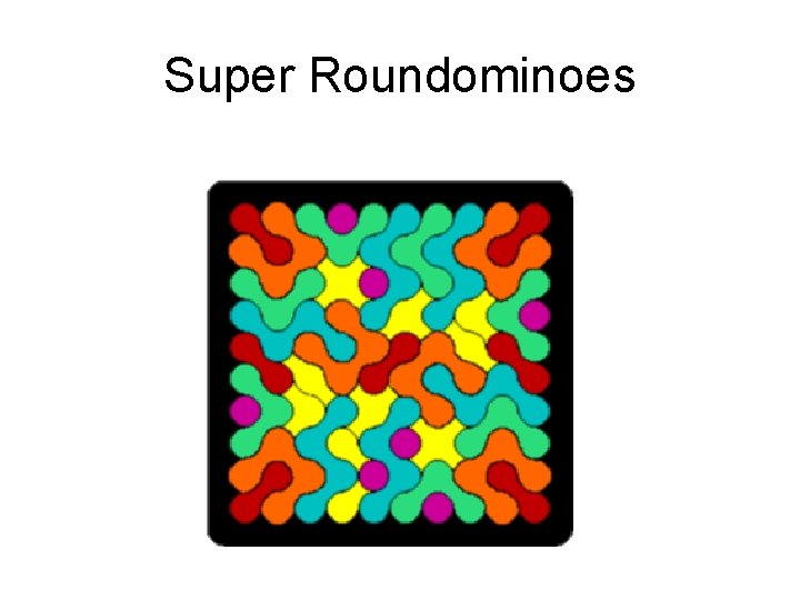 Super Roundominoes Super Roundominoes