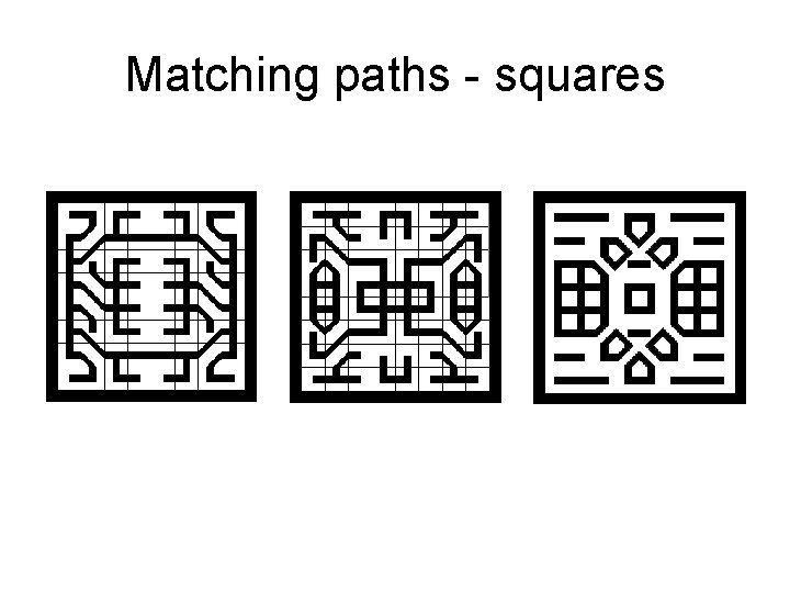 Matching paths - squares Matching paths - squares