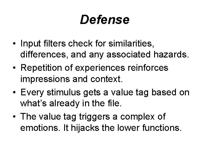 Defense • Input filters check for similarities, differences, and any associated hazards. • Repetition Defense • Input filters check for similarities, differences, and any associated hazards. • Repetition