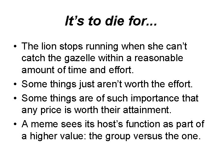 It’s to die for. . . • The lion stops running when she can’t It’s to die for. . . • The lion stops running when she can’t