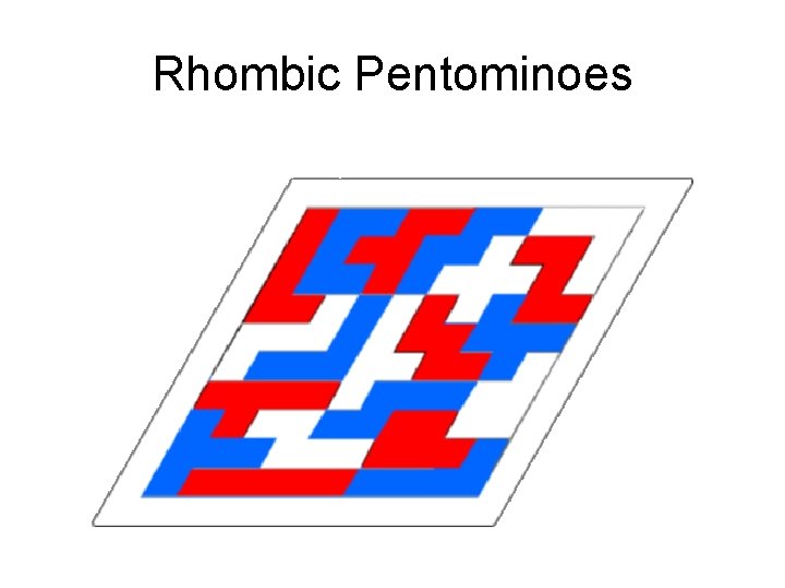 Rhombic Pentominoes Rhombic Pentominoes