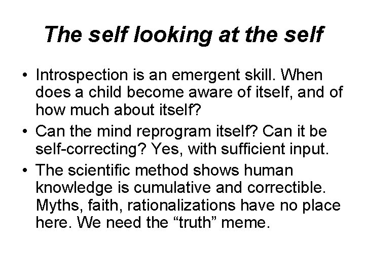 The self looking at the self • Introspection is an emergent skill. When does The self looking at the self • Introspection is an emergent skill. When does