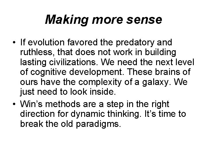 Making more sense • If evolution favored the predatory and ruthless, that does not Making more sense • If evolution favored the predatory and ruthless, that does not