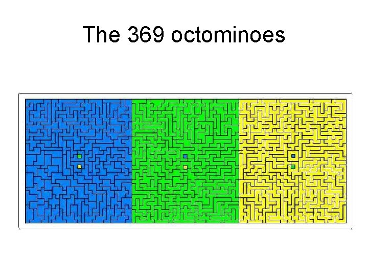 The 369 octominoes The 369 octominoes