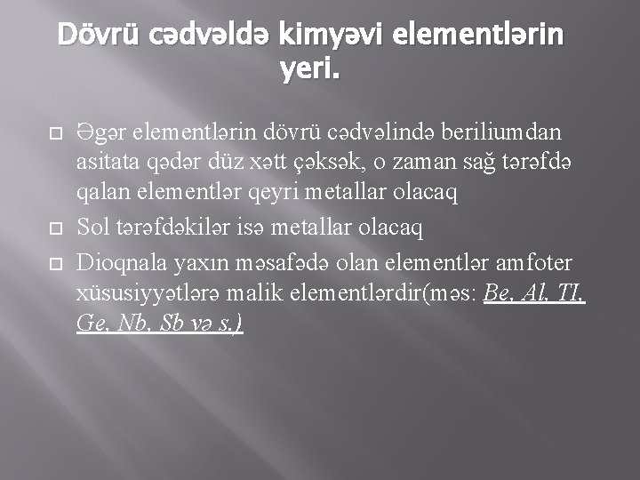 Dövrü cədvəldə kimyəvi elementlərin yeri. Əgər elementlərin dövrü cədvəlində beriliumdan asitata qədər düz xətt